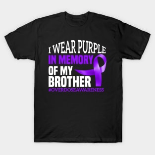 I Wear Purple In Memory Of My Brother Overdose Awareness T-Shirt